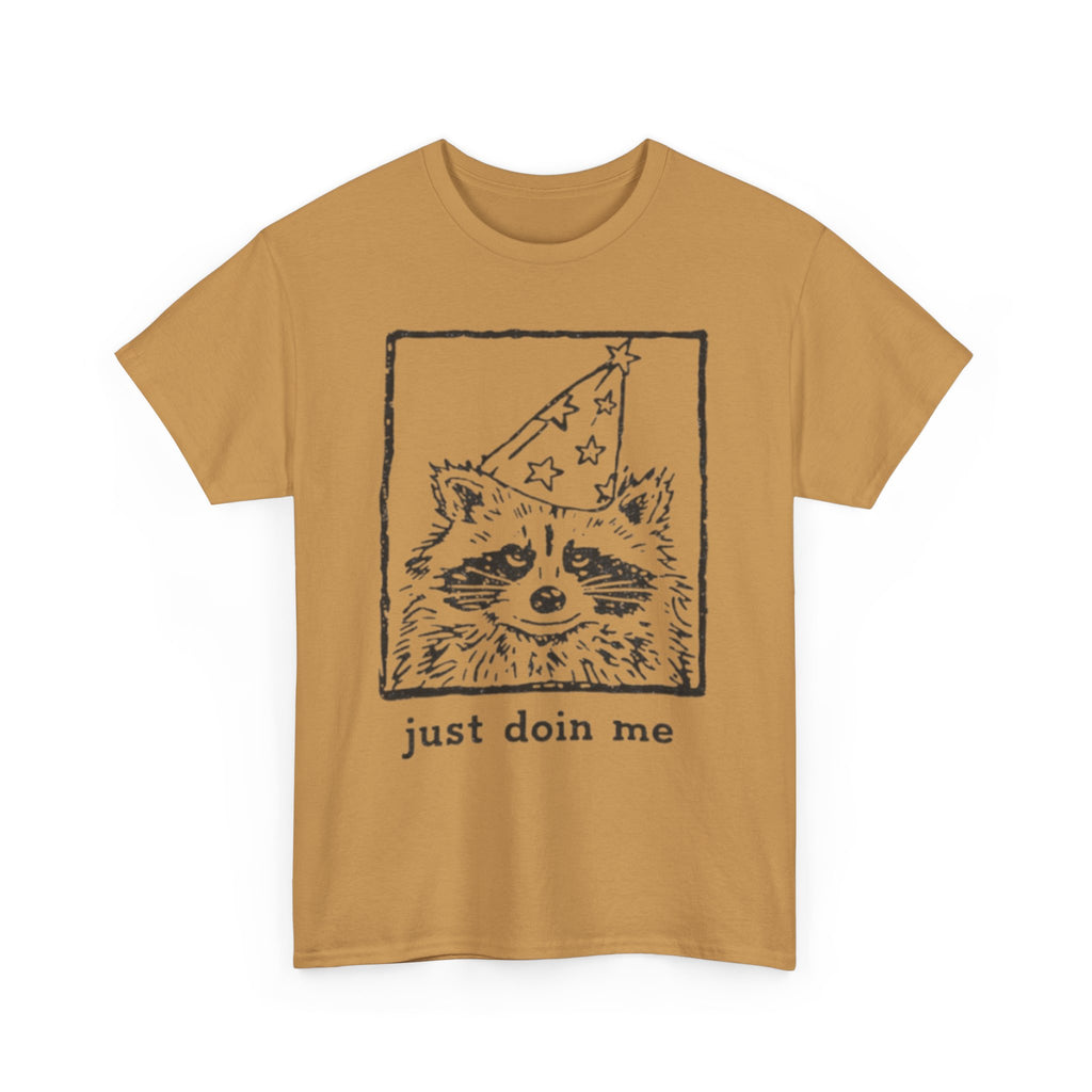 JUST DOIN ME - Raccoon Shirt