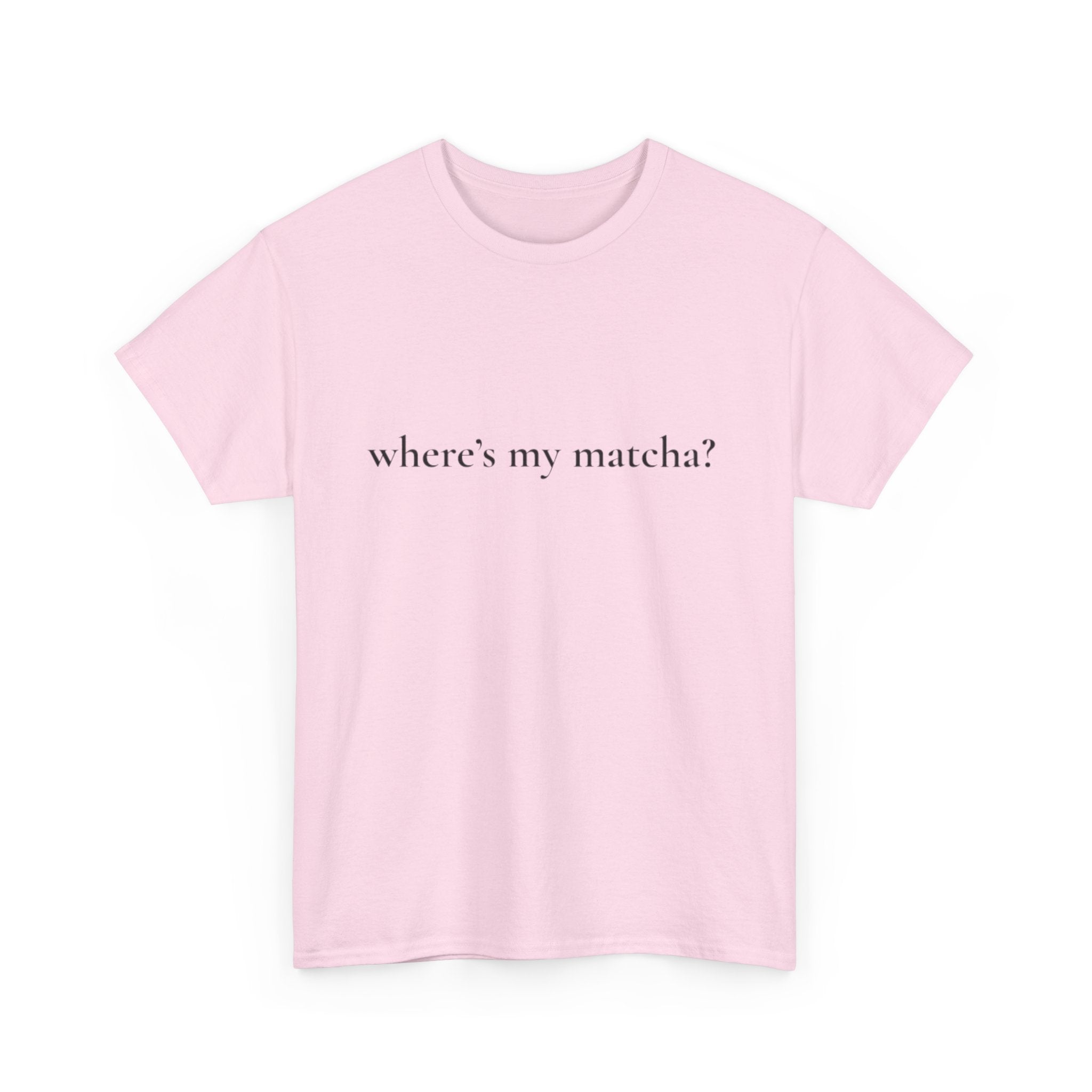 WHERE'S MY MATCHA? - Performative Male Tee