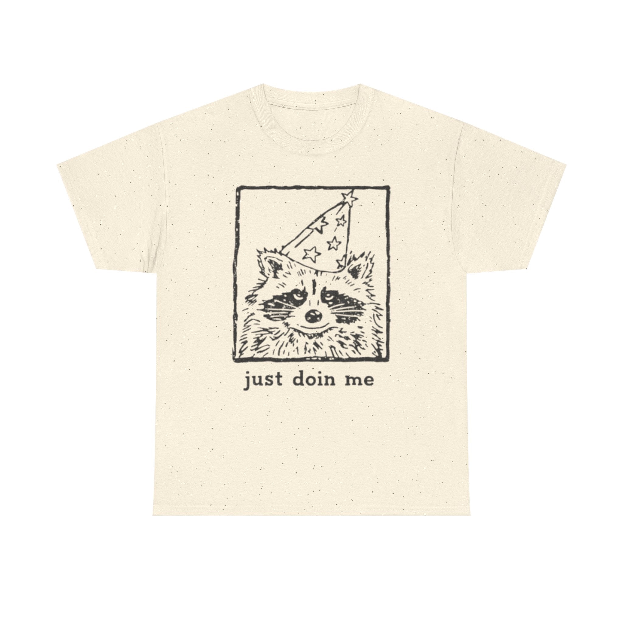 JUST DOIN ME - Raccoon Shirt