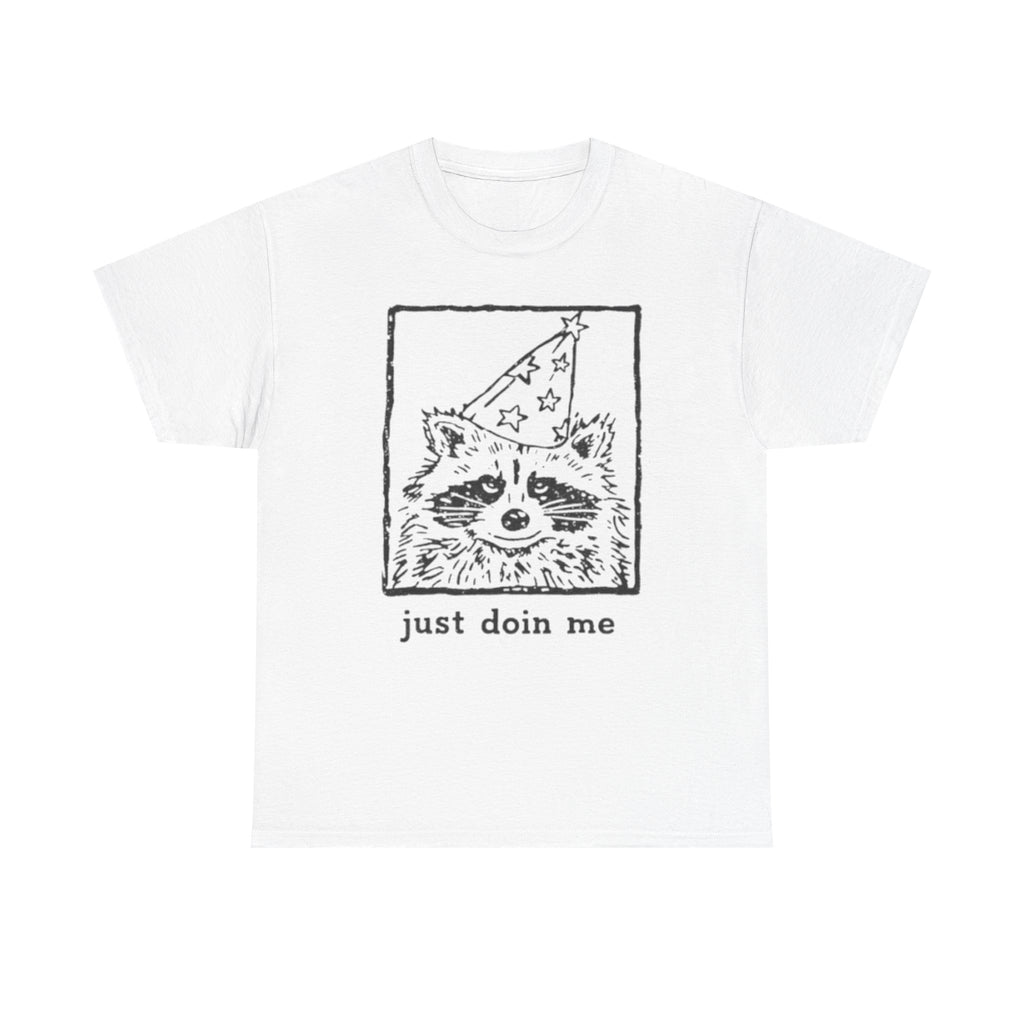 JUST DOIN ME - Raccoon Shirt
