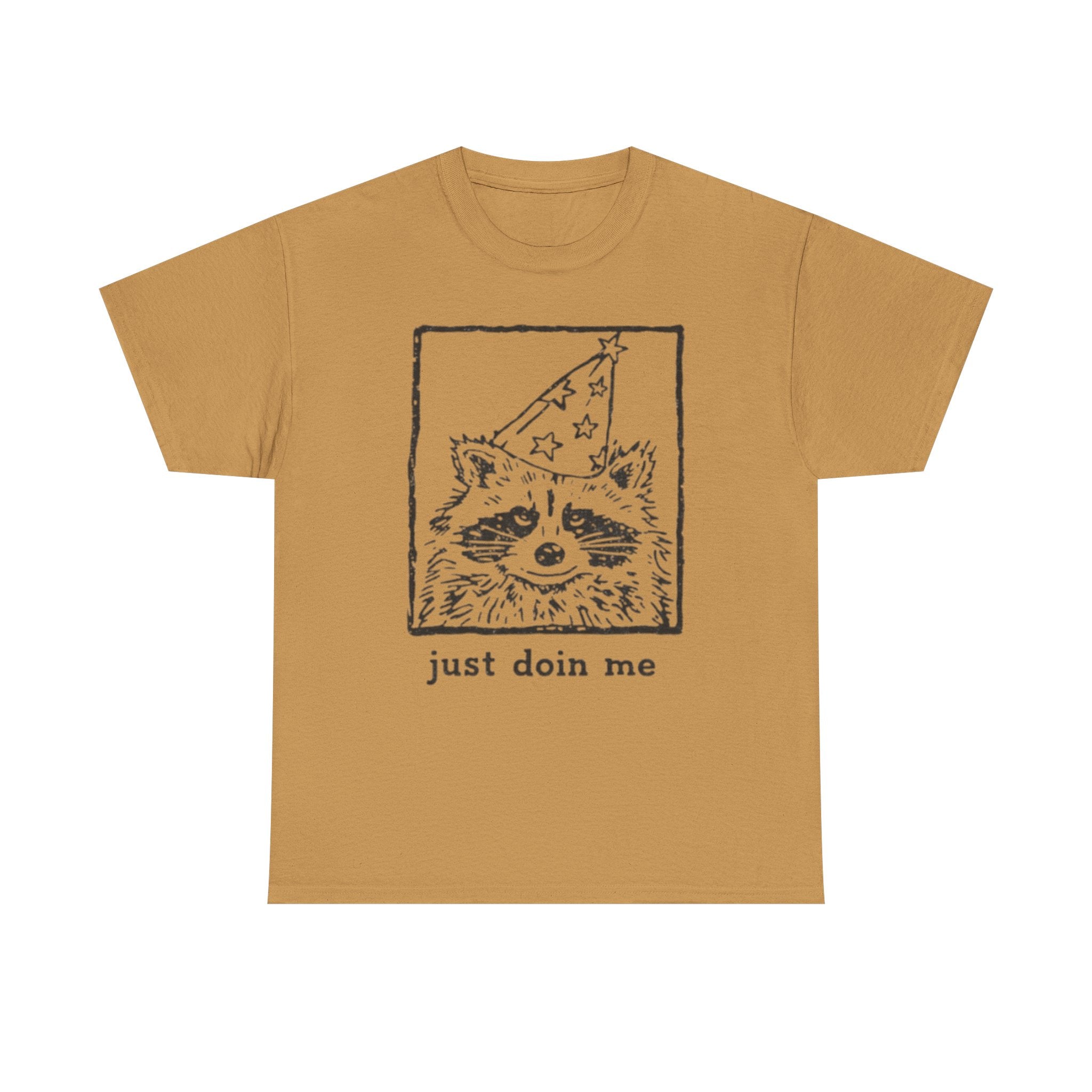 JUST DOIN ME - Raccoon Shirt